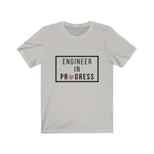 Load image into Gallery viewer, Engineer In Progress T-Shirt