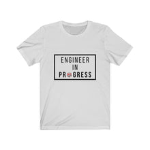 Load image into Gallery viewer, Engineer In Progress T-Shirt
